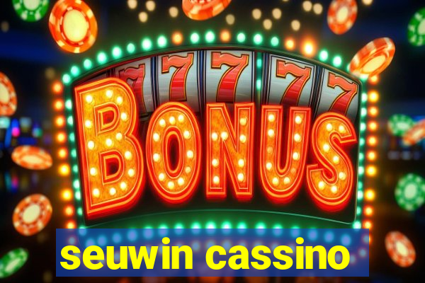 seuwin cassino